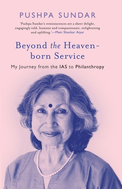 Beyond The Heaven-Born Service: My Journey From The IAS to Philanthropy