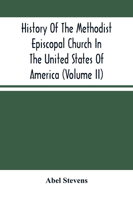 History Of The Methodist Episcopal Church In The United States Of America (Volume Ii)