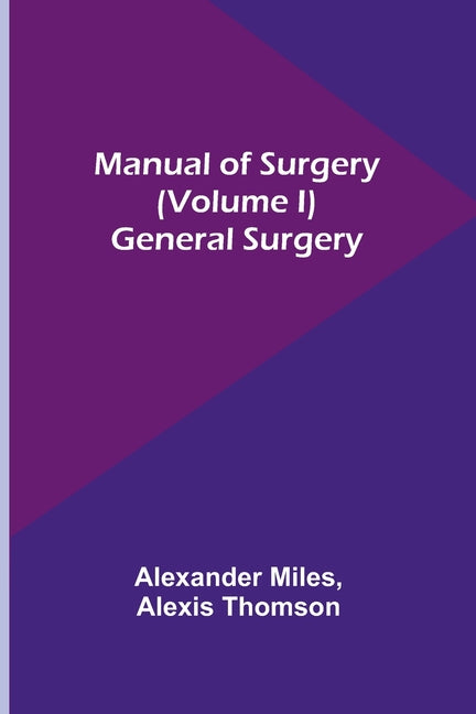Manual of Surgery (Volume I): General Surgery