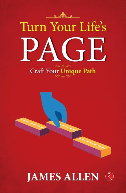 Turn Your Life's Page: Craft Your Unique Path by Allen, James