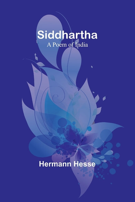 Siddhartha: A Poem of India