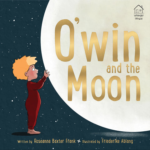 O'Win and the Moon by Baxter Frank, Roseanne