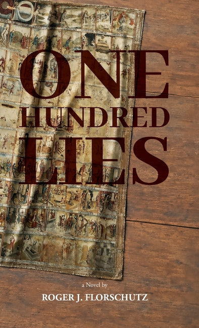 One Hundred Lies by Florschutz, Roger J.