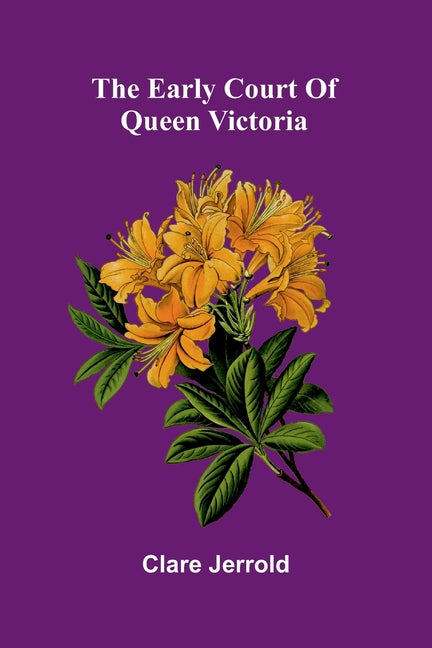 The early court of Queen Victoria