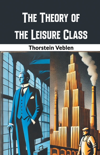 The Theory of the Leisure Class