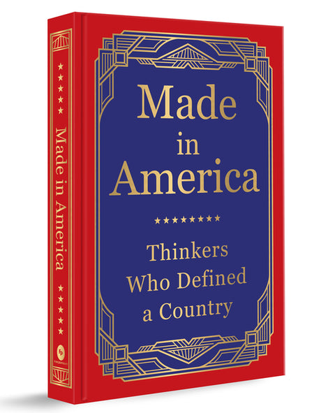 Made in America: Thinkers Who Defined a Country (Deluxe Hardbound Edition) by Various