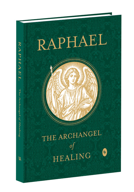 Raphael: The Archangel of Healing by White Arrow Books