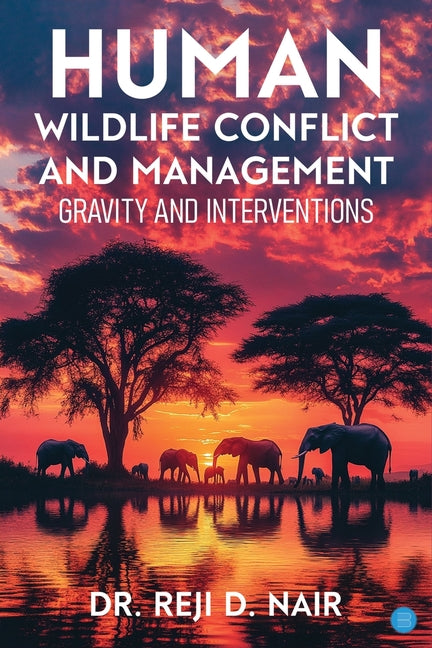 Human Wildlife Conflict and Management: Gravity and Interventions