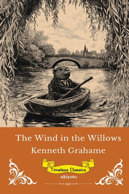 The Wind in the Willows English Version Timeless Classics by Kenneth Grahame