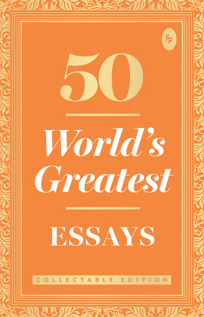 50 World S Greatest Essays: Collectable Edition by Various