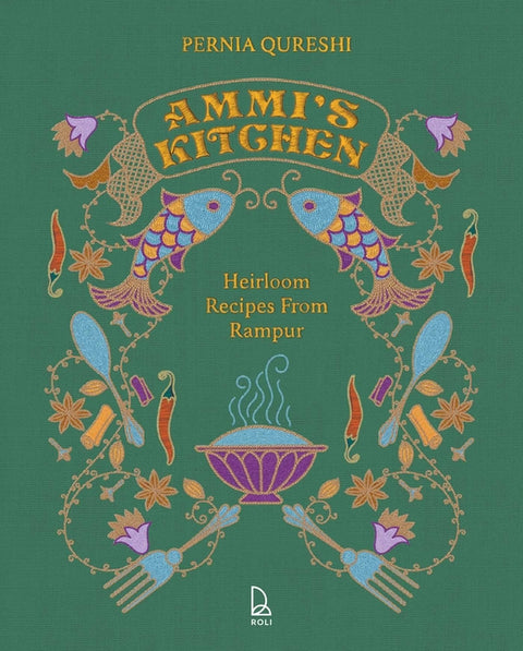Ammi's Kitchen: Heirloom Recipes from Rampur