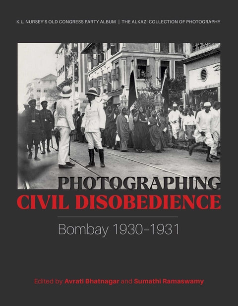 Photographing Civil Disobedience: Bombay 1930-1931