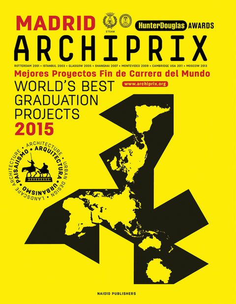Archiprix Madrid: The World's Best Graduation Projects: Architecture, Urban Design, Landscape by Van Der Veen, Henk
