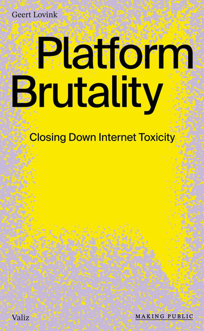 Platform Brutality: Closing Down Internet Toxicity