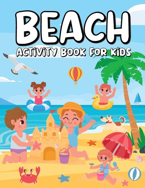 Beach Activity Book for Kids: Summer Activities Book for Children, Beach Books for Kids, Summer Activity Book - Mazes, Word Search, Puzzle Books for K