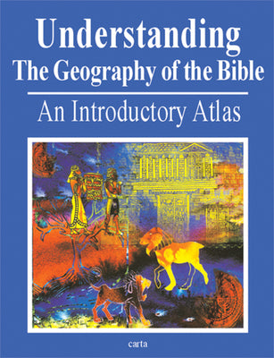 Understanding the Geography of the Bible by Har-El, Menashe