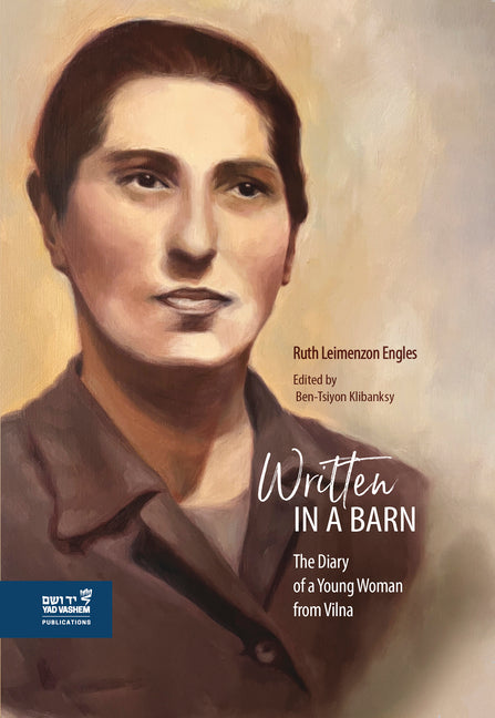 Written in a Barn: The Diary of a Young Woman from Vilna by Engles, Ruth Leimenzon