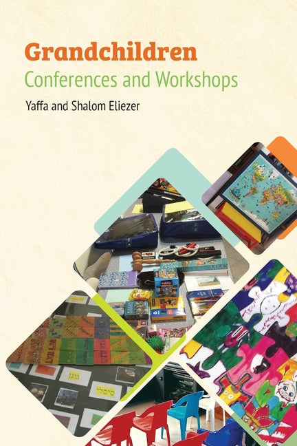 Grandchildren Conferences and Workshops by Eliezer, Yaffa