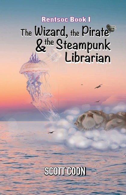 Rentsoc Book 1: The Wizard, The Pirate, and The Steampunk Librarian