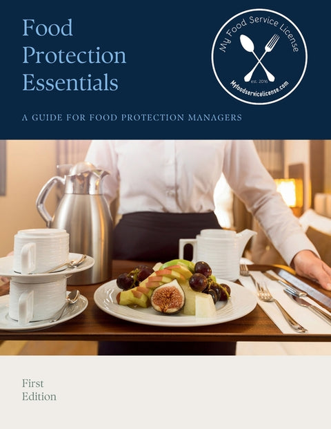 Food Protection Essentials: A Guide for Food Protection Managers by Marquez-Viso, Lauren