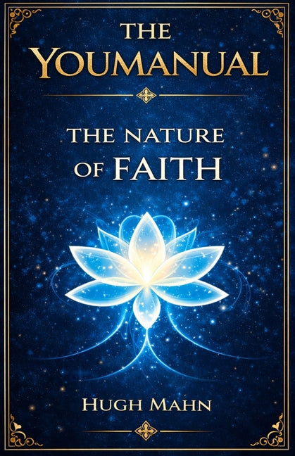 The Nature Of Faith by Mahn, Hugh