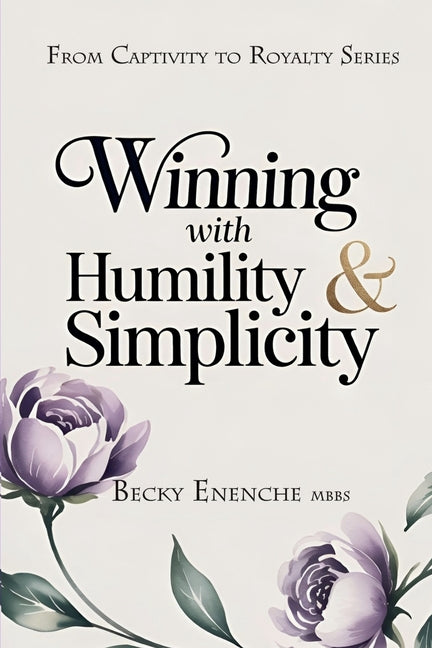 Winning With Humility and Simplicity