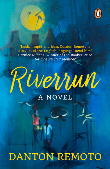Riverrun: Global Debut by One of Asia's Best Writers Danton Remoto, an LGBT Literary-Fiction Book Written Like a Memoir by Remoto, Danton