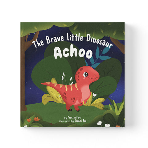The Brave Little Dinosaur Achoo: Inspiring Dinosaur Stories Moral Tales of Bravery, Exploration & Growing Confidence a Beautifully Illustrated Picture by Farid, Armaan