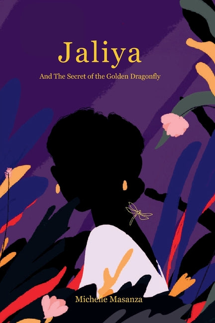 Jaliya And The Secret of the Golden Dragonfly: The Secret of the Golden Dragonfly