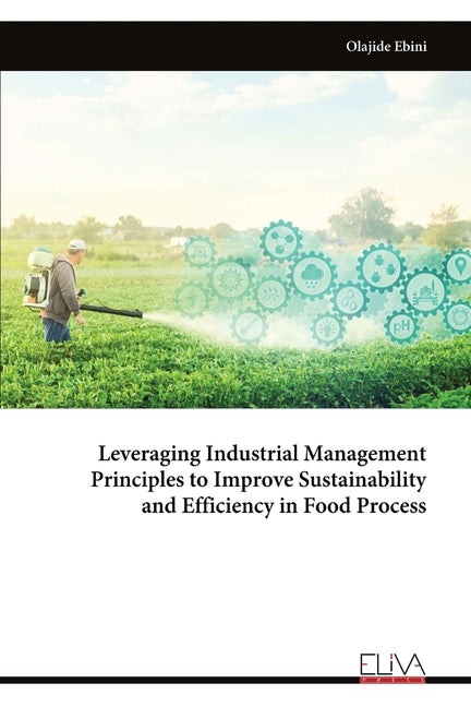 Leveraging Industrial Management Principles to Improve Sustainability and Efficiency in Food Process
