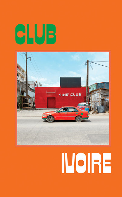 Club Ivoire: Photographs by François Prost
