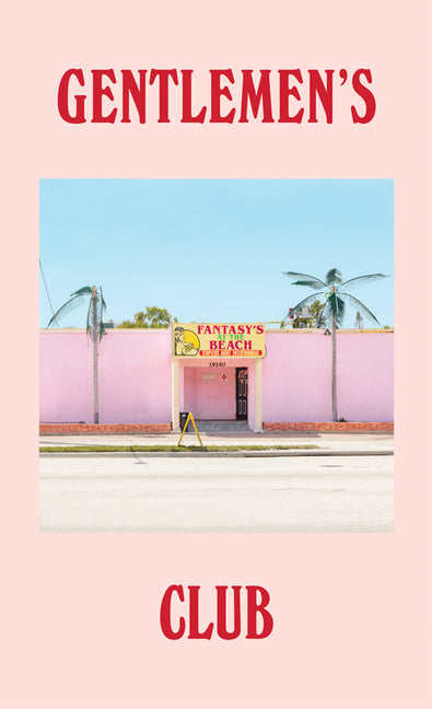Gentlemen's Club: Photographs by François Prost