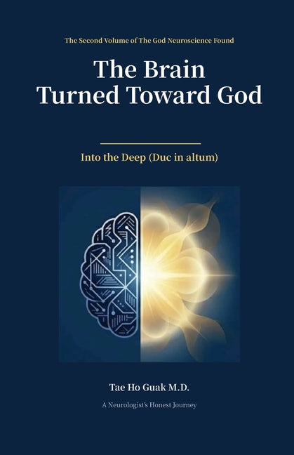 The Brain Turned Toward God: Into the Deep (Duc in altum) by Guak, Tae Ho