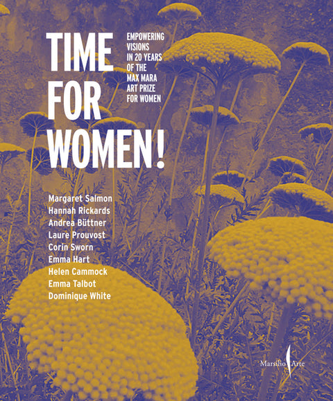 Time for Women!: Empowering Visions in 20 Years of the Max Mara Art Prize for Women by Von Stauffenberg, Bina