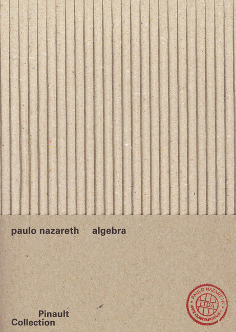 Paulo Nazareth: Algebra by Nazareth, Paulo