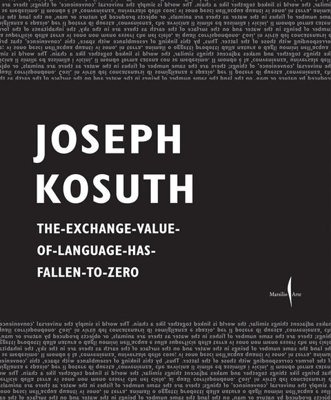 Joseph Kosuth: The-Exchange-Value-Of-Language-Has-Fallen-To-Zero by Kosuth, Joseph