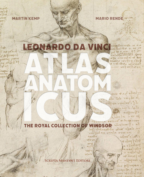 Leonardo Da Vinci Atlas Anatomicus: The Royal Collection of Windsor