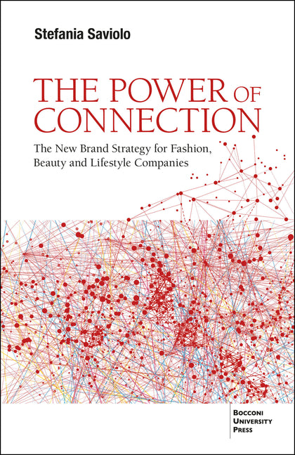The Power of Connection: The New Brand Strategy for Fashion, Beauty and Lifestyle Companies