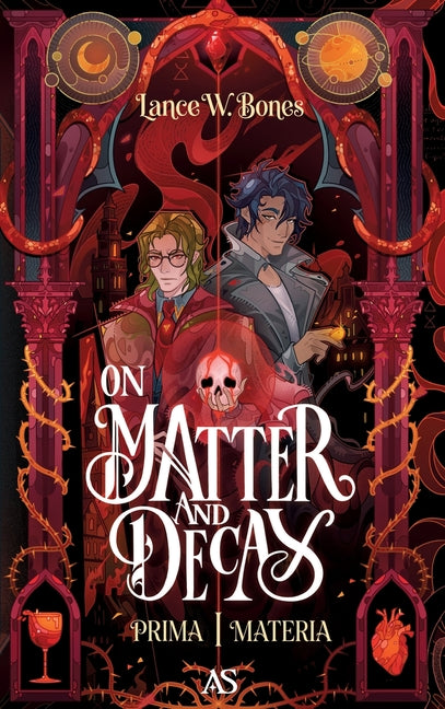 Prima Materia: On Matter and Decay (Special Edition) by Bones, Lance W.