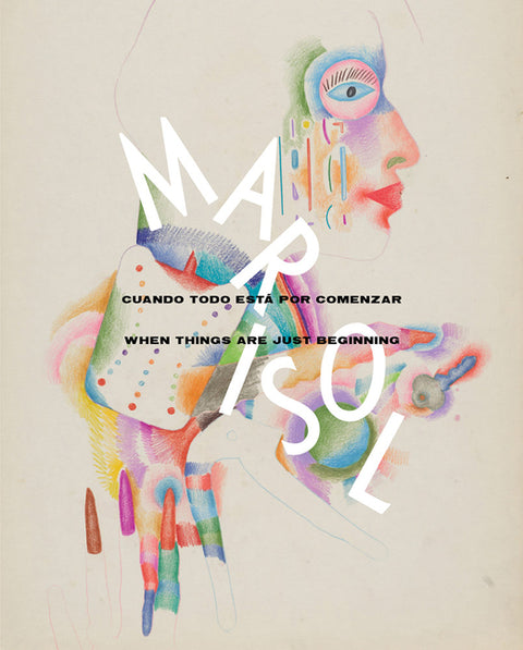 Marisol: When Things Are Just Beginning: Drawings 1949-2016