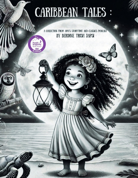 Caribbean Tales: A Collection From Amy's Storytime & Classics Podcast by Japsi, Berdine Trish