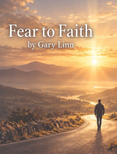 Fear to Faith by Linn, Gary