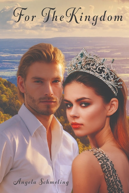 For The Kingdom by Schmeling, Angela