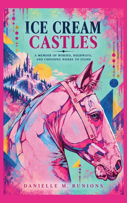 Ice Cream Castles: The Journals by Runions, Danielle M.