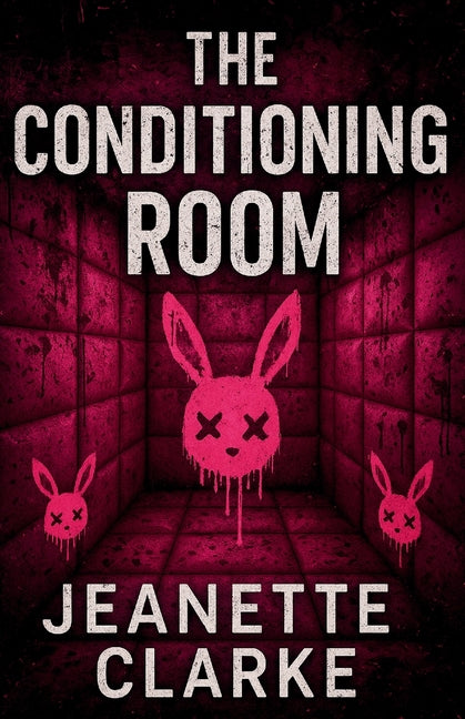 The Conditioning Room (The Mire Institute Book 1) by Clarke, Jeanette
