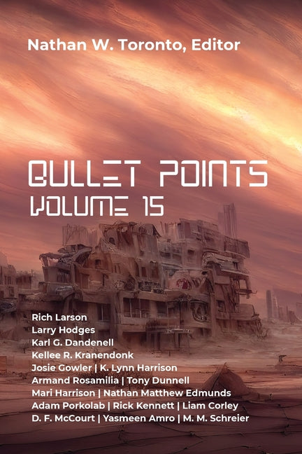 Bullet Points 15 by Toronto, Nathan W.