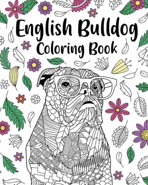 English Bulldog Coloring Book: Zentangle Coloring Books for Adult, Stress Relief Picture