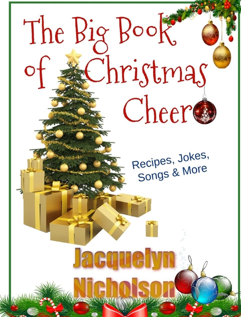 The Big Book of Christmas Cheer: Recipes, Jokes, Songs & More