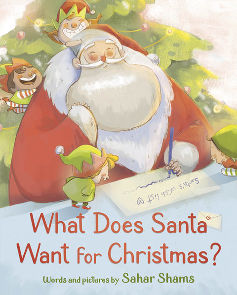What Does Santa Want for Christmas? by Shams, Sahar