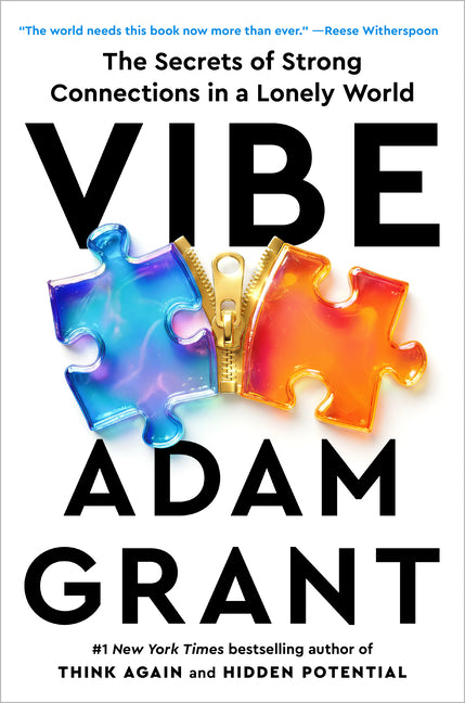 Vibe: The Secrets of Strong Connections in a Lonely World by Grant, Adam